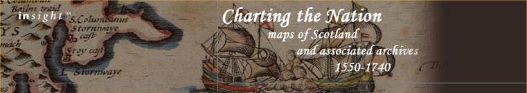 Charting the Nation - Maps of Scotland and associated archives 1550-1740